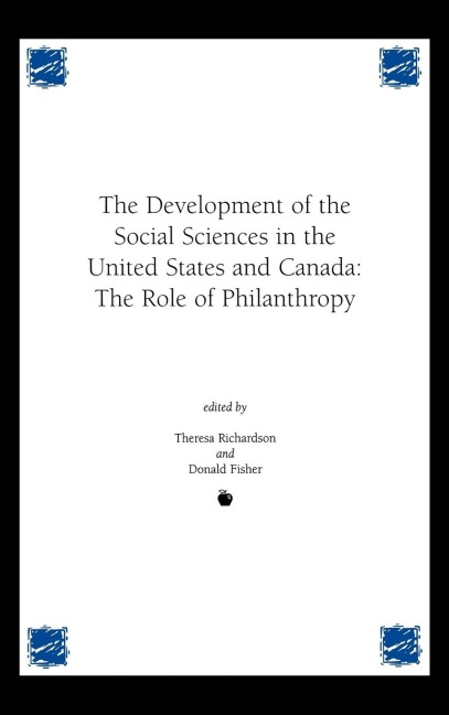 Development of the Social Sciences in the United States and Canada: The Role of Philanthropy