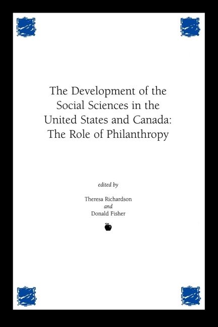 Development of the Social Sciences in the United States and Canada: The Role of Philanthropy