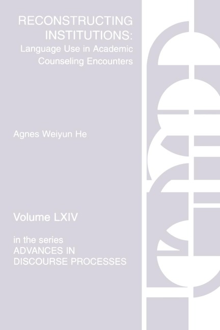 Reconstructing Institutions: Language Use in Academic Counseling Encounters