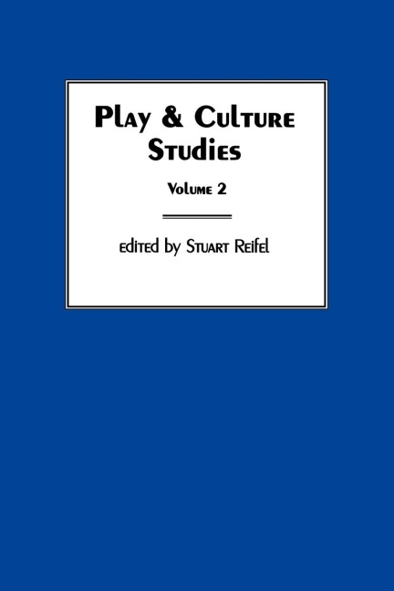 Play & Culture Studies, Volume 2: Play Contexts Revisited