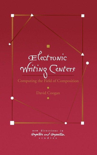 Electronic Writing Centers: Computing in the Field of Composition