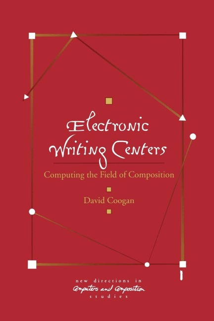 Electronic Writing Centers: Computing in the Field of Composition