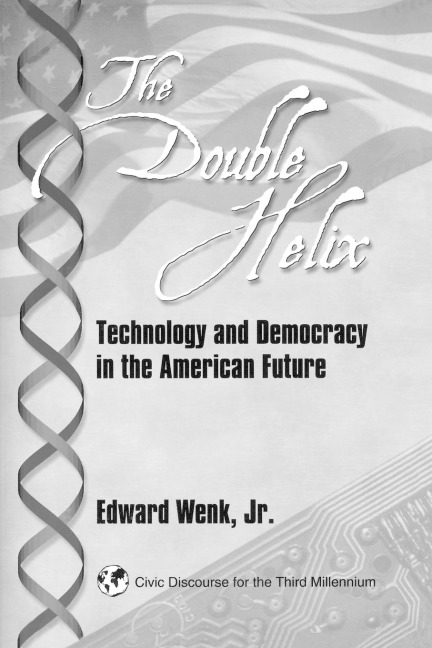 The Double Helix: Technology and Democracy in the American Future