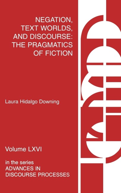 Negation, Text Worlds, and Discourse: The Pragmatics of Fiction