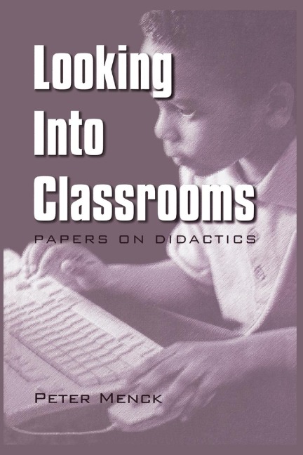 Looking Into Classrooms: Papers on Didactics