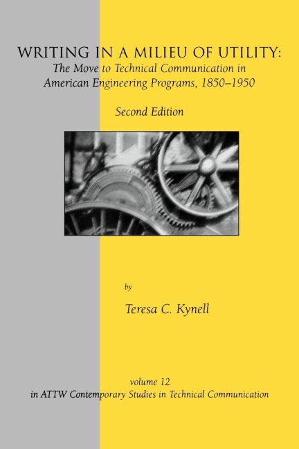 Writing in a Milieu of Utility: The Move to Technical Communication in American Engineering Programs, 1850-1950