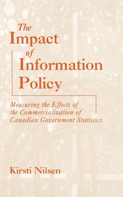 The Impact of Information Policy: Measuring the Effects of the Commercialization of Canadian Government Statistics