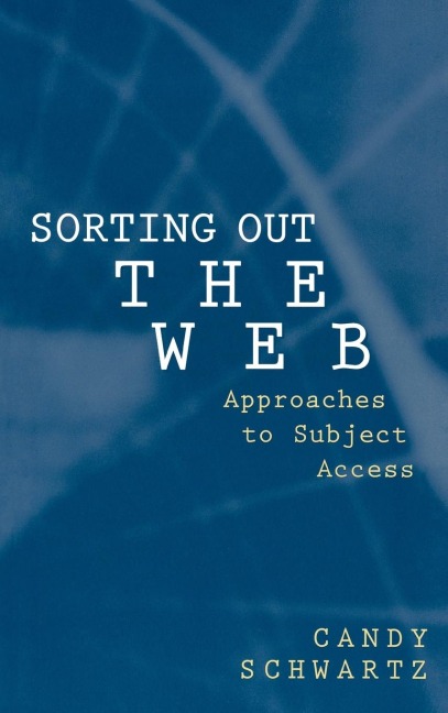 Sorting Out the Web: Approaches to Subject Access