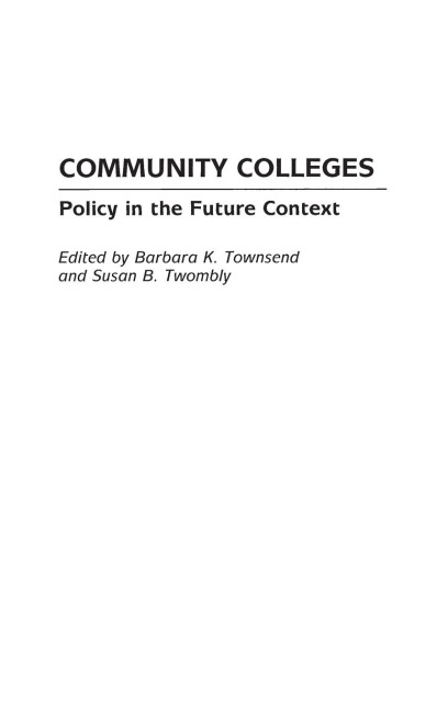 Community Colleges: Policy in the Future Context