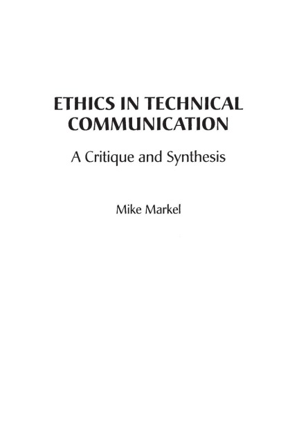 Ethics in Technical Communication: A Critique and Synthesis