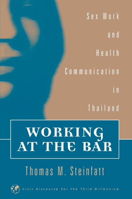 Working at the Bar Sex Work and Health Communication in Thailand