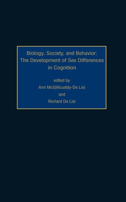 Biology, Society, and Behavior The Development of Sex Differences in Cognition