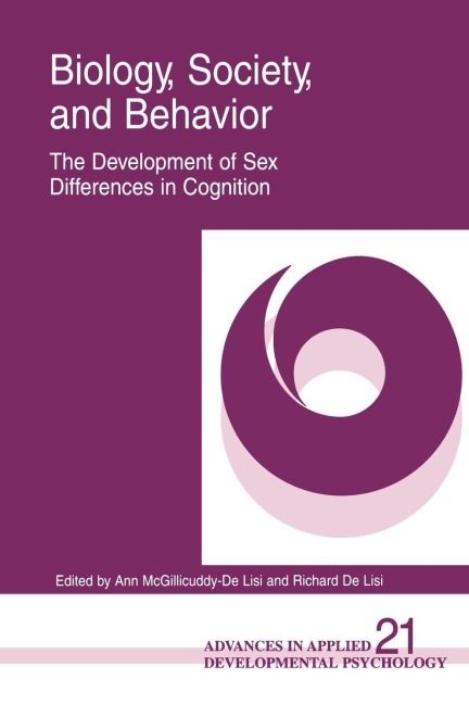 Biology, Society, and Behavior: The Development of Sex Differences in Cognition (Advances in Applied Developmental Psychology (1993), V. 21.)
