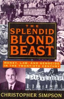 The Splendid Blond Beast: Money, Law and Genocide in the Twentieth Century