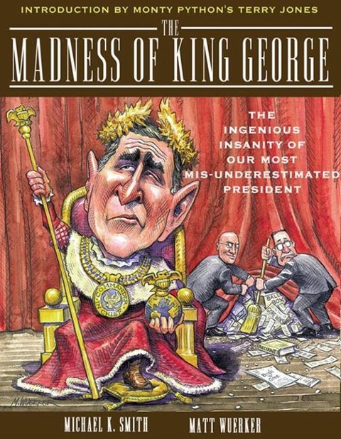 The Madness of King George: Life and Death in the Age of Precision-Guided Insanity