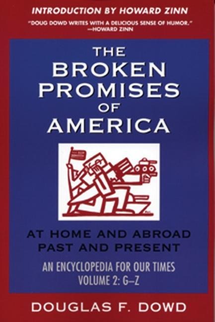 The Broken Promises of America Volume 2: At Home and Abroad, Past and Present, an Encyclopedia for Our Times Volume 2: M-Z