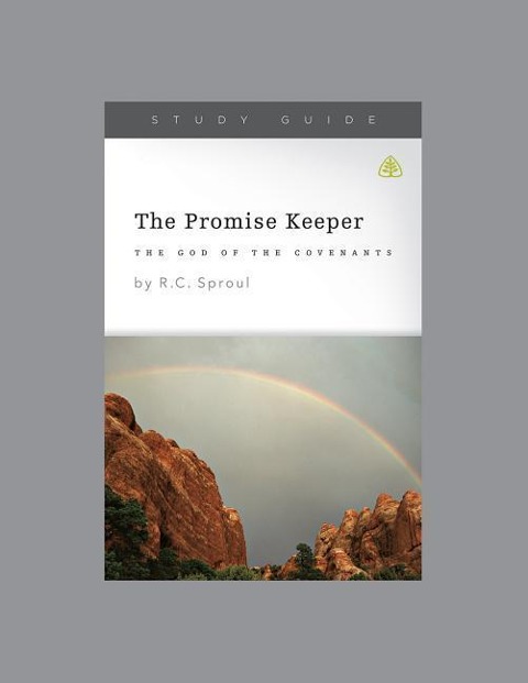 The Promise Keeper: God of the Covenants, Teaching Series Study Guide