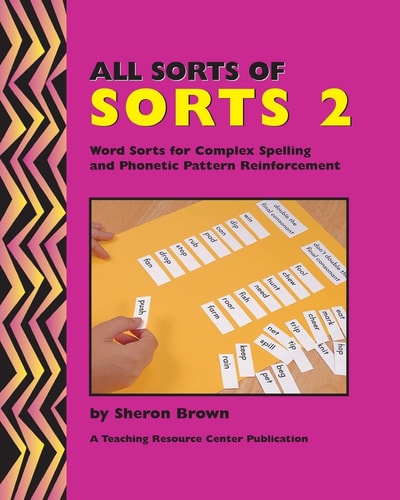 All Sorts Of Sorts 2 Word Sorts For Complex Spelling And Phonetic Pattern Reinforcement