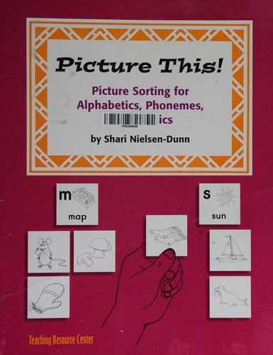 Picture This! Picture Sorting For Alphabetics, Phonemes, & Phonics
