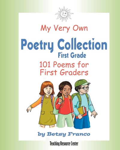 My Very Own Poetry Collection First Grade 101 Poems For First Graders