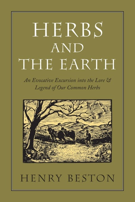 Herbs and the Earth: An Evocative Excursion Into the Lore & Legend of Our Common Herbs