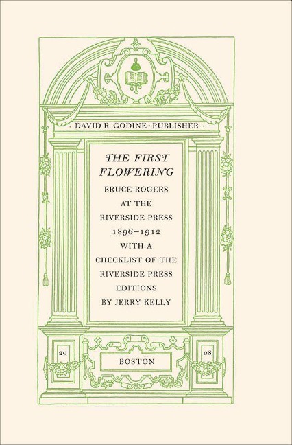 The First Flowering: Bruce Rogers at the Riverside Press, 1896-1912