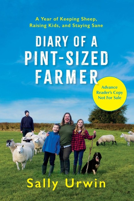 Diary of a Pint-Sized Farmer: A Year of Keeping Sheep, Raising Kids, and Staying Sane