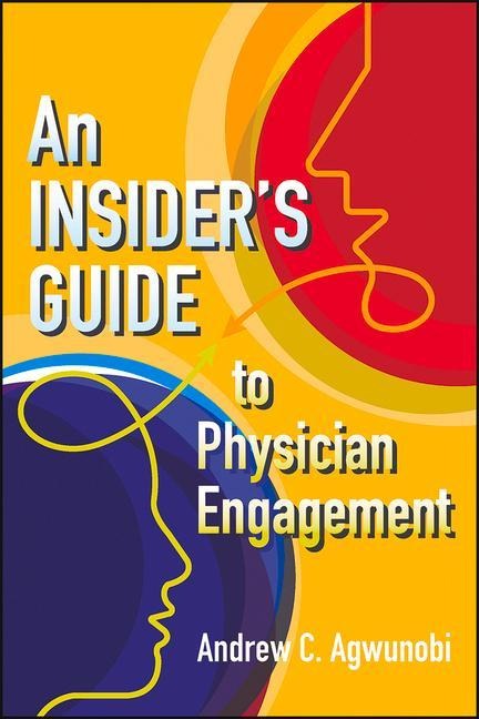 An Insiders Guide to Physician Engagement