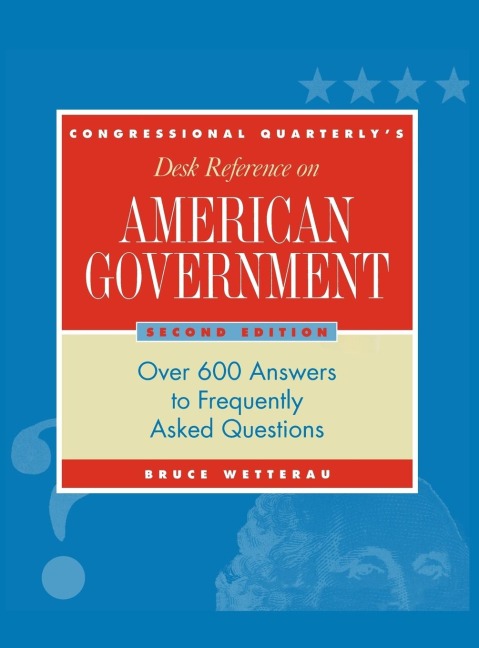 CQs Desk Reference on American Government: Over 600 Answers to Frequently Asked Questions