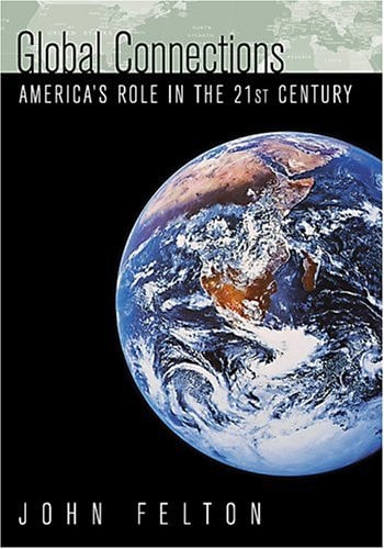 Global Connections: America's Role In the Twenty-First Century