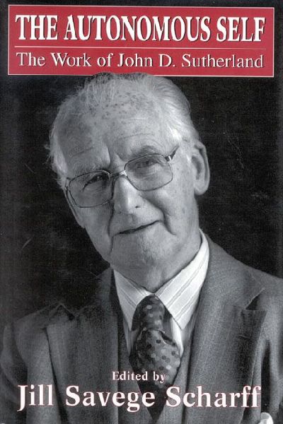 The Autonomous Self: The Work of John D. Sutherland