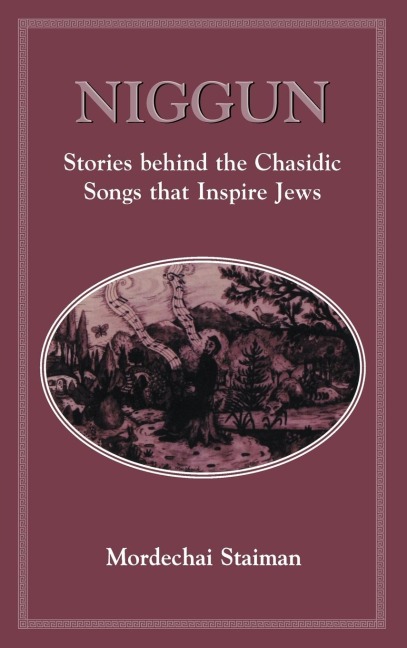 Niggun: Stories Behind the Chasidic Songs That Inspire Jews