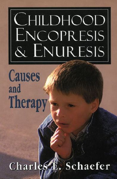 Childhood Encopresis and Enuresis: Causes and Therapy