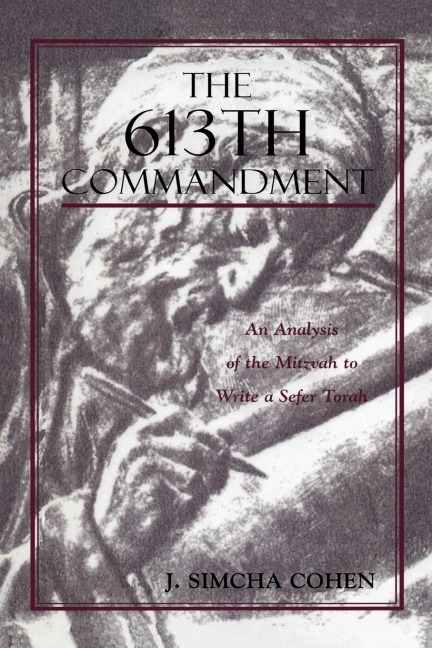 613th Commandment: An Analysis of the Mitzvah to Write a Sefer Torah