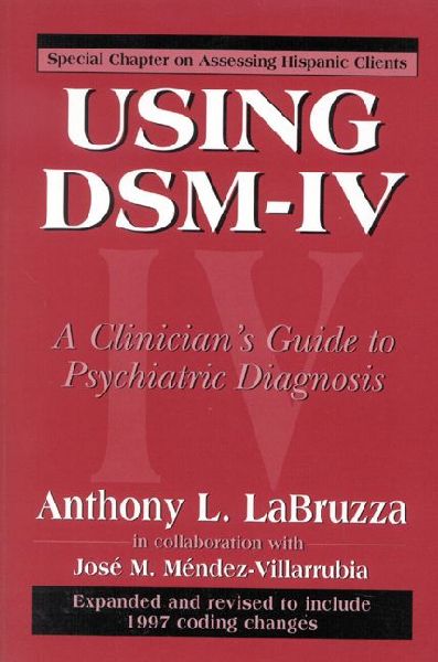 Using DSM-IV: A Clinicians Guide to Psychiatric Diagnosis