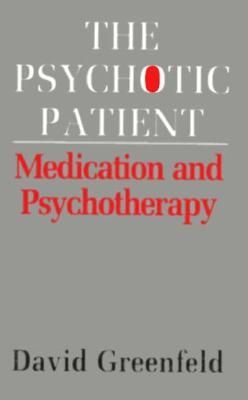 The Psychotic Patient: Medication and Psychotherapy (Master Work)