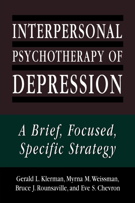 Interpersonal Psychotherapy of Depression: A Brief, Focused, Specific Strategy