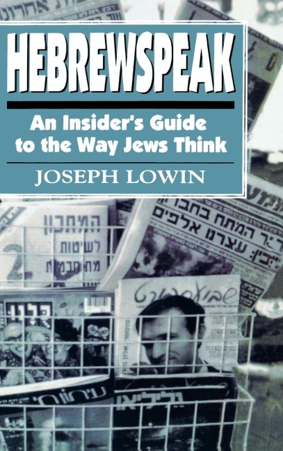 Hebrewspeak: An Insiders Guide to the Way Jews Think