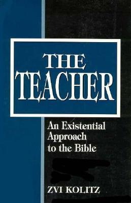 The Teacher: An Existential Approach to the Bible