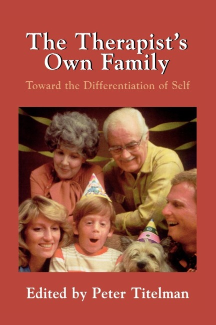 Therapists Own Family: Toward the Differentiation of Self