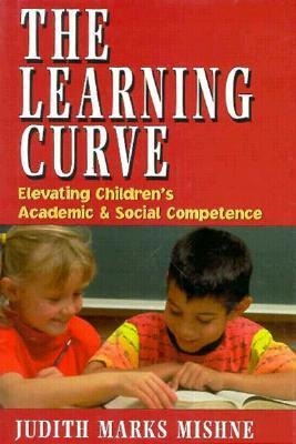 The Learning Curve: Elevating Childrens Academic and Social Competence