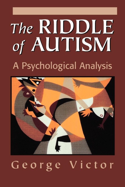 Riddle of Autism: A Psychological Analysis