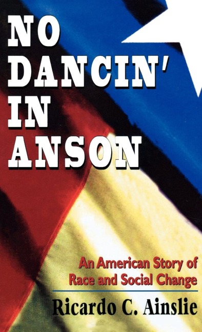 No Dancin in Anson: An American Story of Race and Social Change
