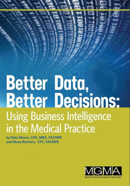 Better Data, Better Decisions: Using Business Intelligence in the Medical Practice