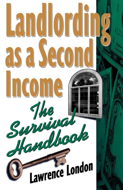 Landlording as a Second Income: The Survival Handbook