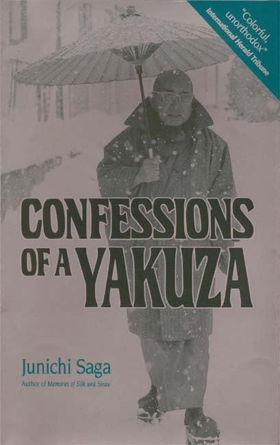Confessions of a Yakuza: A Life in Japans Underworld