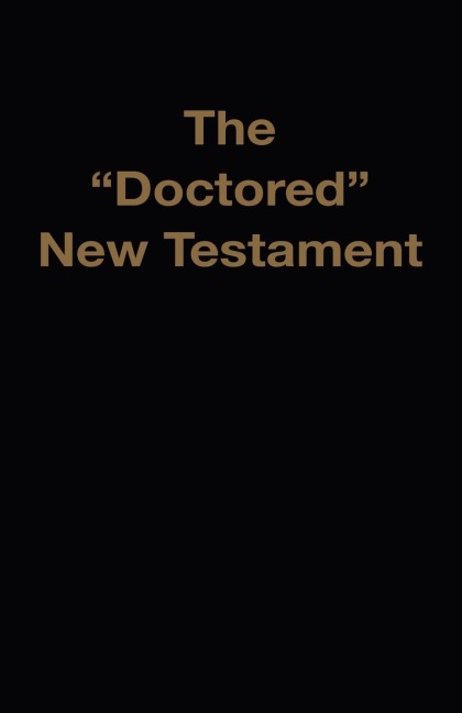 The Doctored New Testament