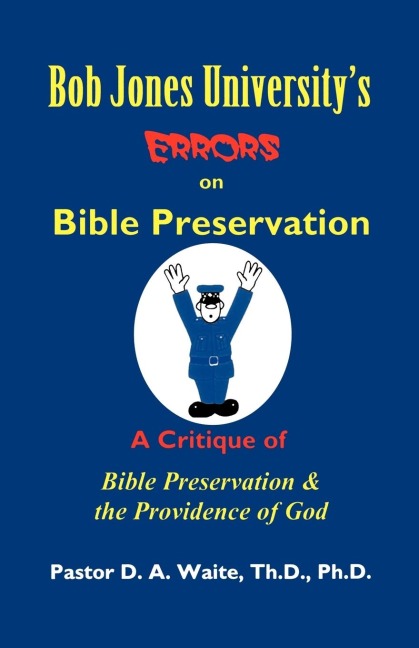 Bob Jones Universitys Errors on Bible Preservation