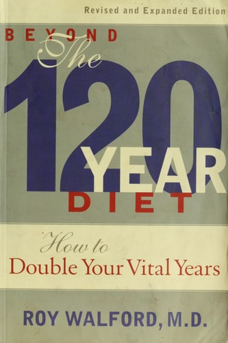 Beyond the 120 Year Diet How to Double Your Vital Years