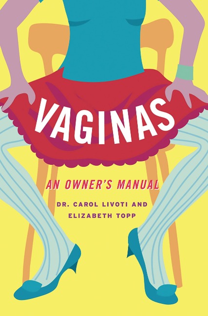 Vaginas: An Owners Manual